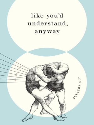 cover image of Like You'd Understand, Anyway